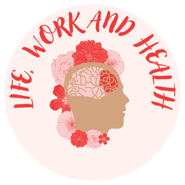 Artwork for Life, Work, and Health Podcast