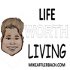 Life Worth Living | Motivational And Inspirational With Mike Afflerbach
