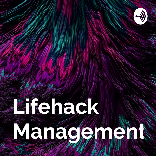 Artwork for Lifehack ManagementHack