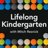 Lifelong Kindergarten with Mitch Resnick