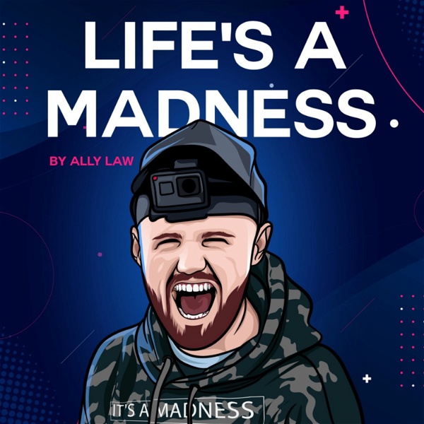 Artwork for Life's a madness by Ally Law