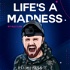 Life's a madness by Ally Law