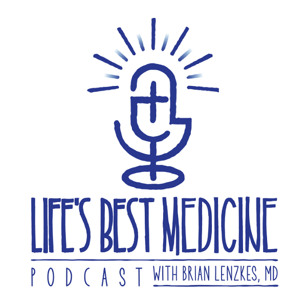 Artwork for Life's Best Medicine Podcast