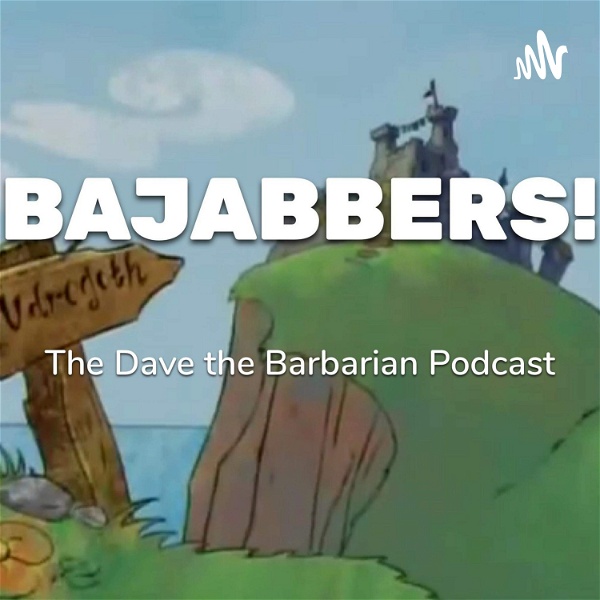 Artwork for BAJABBERS! The Dave the Barbarian Podcast