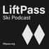 Lift Pass - Skiing and Snowboarding Podcast