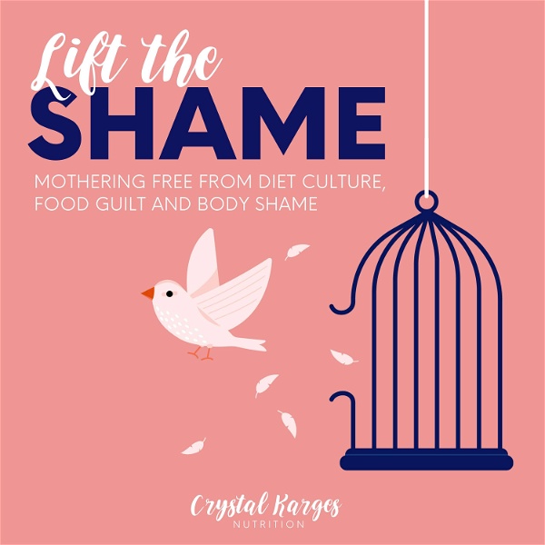 Artwork for Lift the Shame: Mothering Free From Diet Culture, Food Guilt, and Body Shame