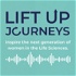 Lift Up Journeys: Women in Life Sciences