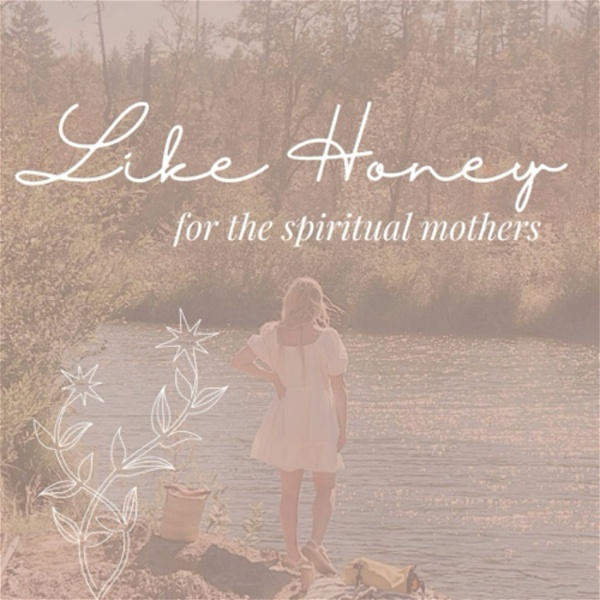 Artwork for Like Honey: For the Spiritual Mothers