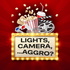 Lights, Camera... Aggro?