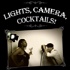 Lights Camera Cocktails