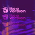 Like A Version Podcast