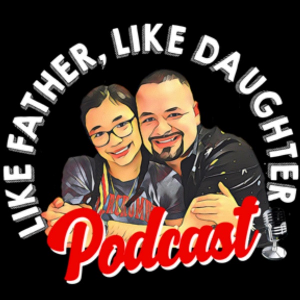 Artwork for Like Father, Like Daughter Podcast