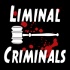 Liminal Criminals: A Fake Crime Podcast