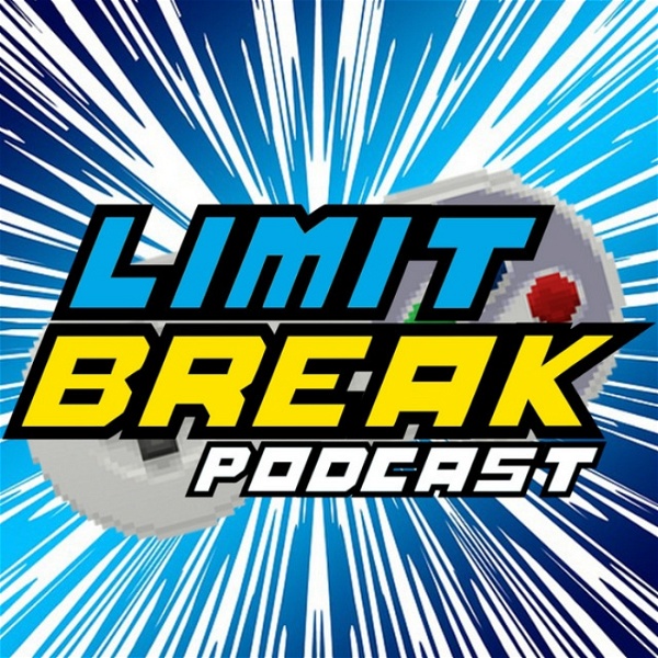 Artwork for Limit Break Podcast