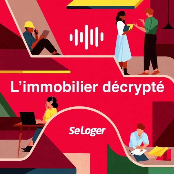 Artwork for L'immobilier décrypté par SeLoger
