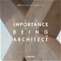 L’importanza di essere un Architetto