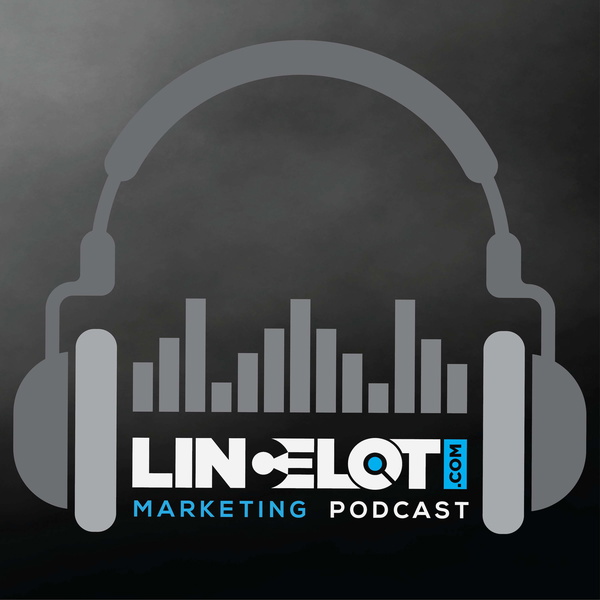 Artwork for Lincelot Marketing Podcast