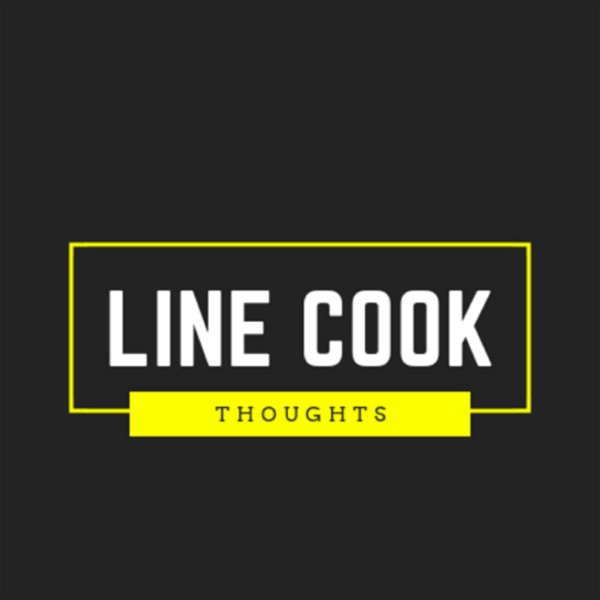 Artwork for Line Cook Thoughts