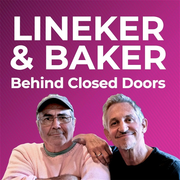 Artwork for Lineker & Baker: Behind Closed Doors