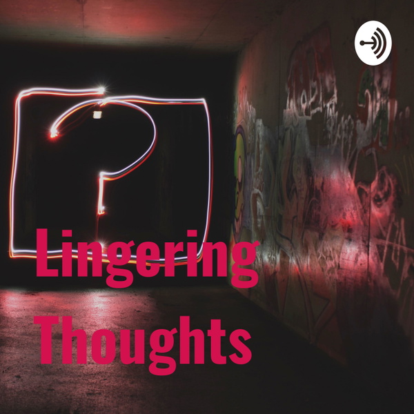 Artwork for Lingering Thoughts