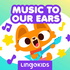 Lingokids: Music to our Ears —Sing (and learn!) out loud!