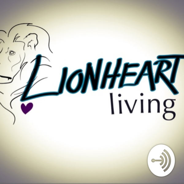 Artwork for Lion Heart Living EmpoweRadio