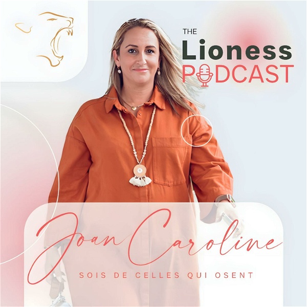 Artwork for Lioness Podcast : Sois de celles qui Osent