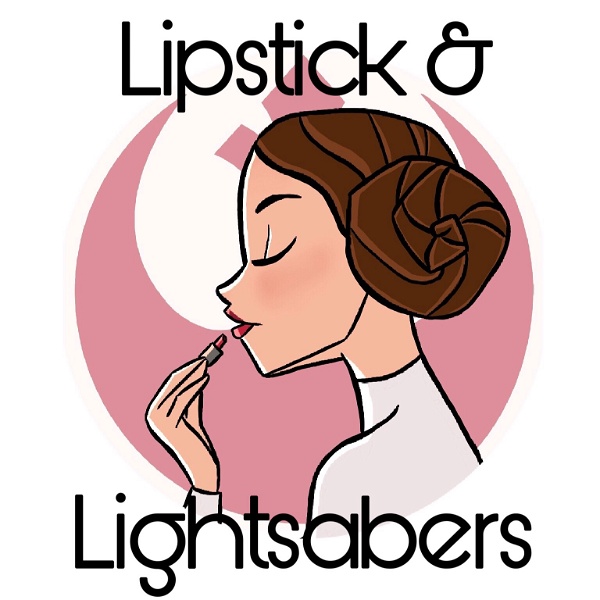 Artwork for Lipstick and Lightsabers