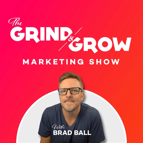 Artwork for Grind And Grow Marketing Show