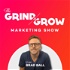 Grind And Grow Marketing Show