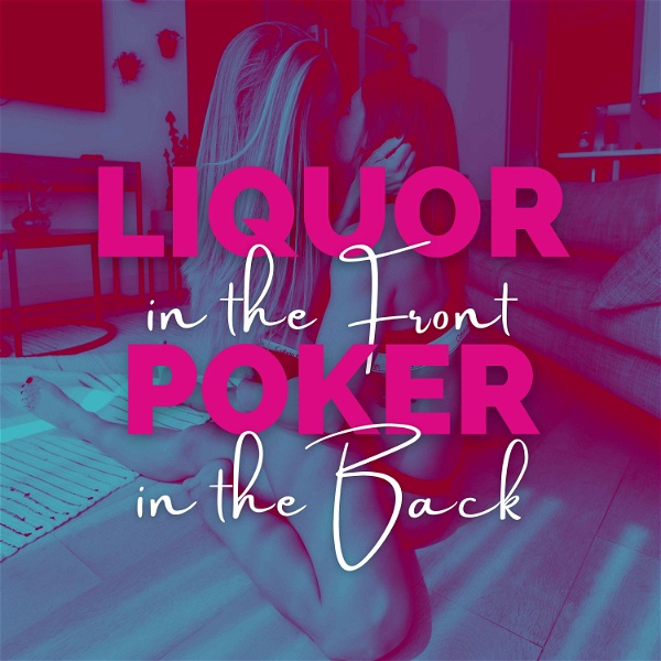 Artwork for Liquor in the Front, Poker in the Back