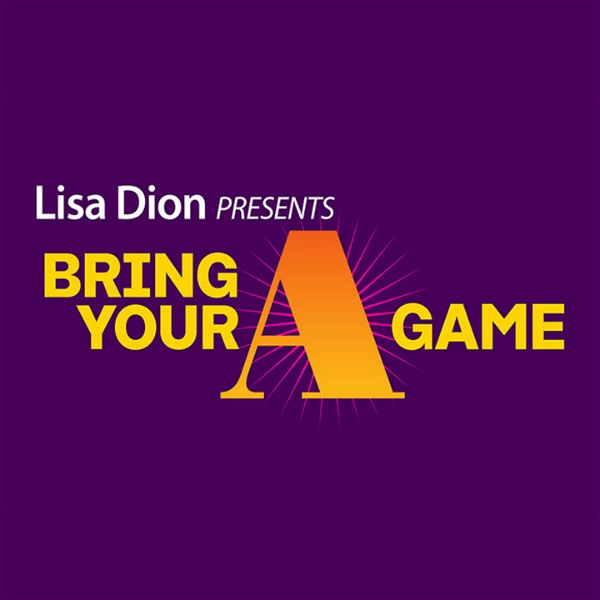 Artwork for Lisa Dion presents Bring Your "A"Game