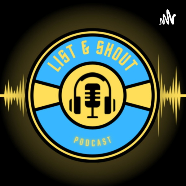 Artwork for List & Shout Podcast