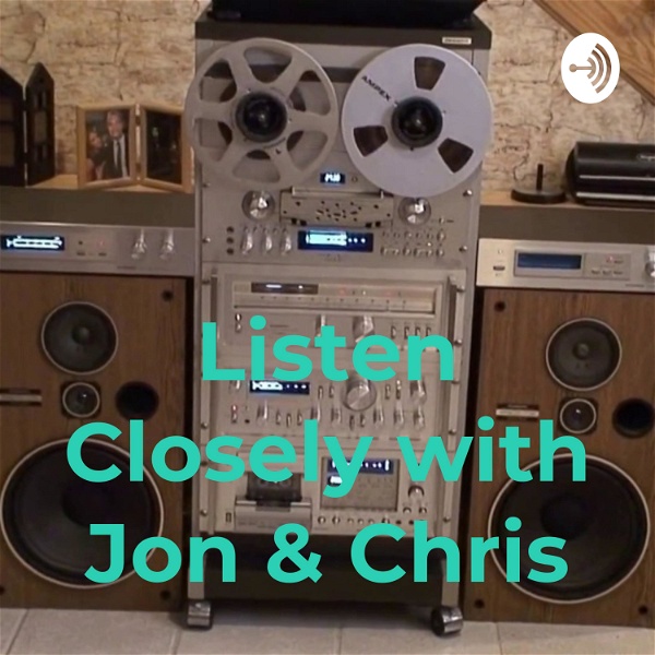Artwork for Listen Closely with Jon & Chris