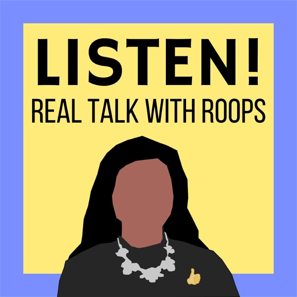 Artwork for Listen! Real Talk with Roops