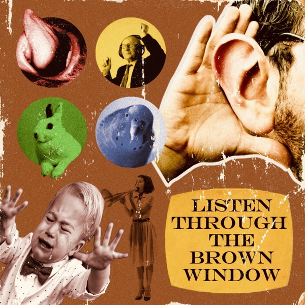 Artwork for Listen Through the Brown Window