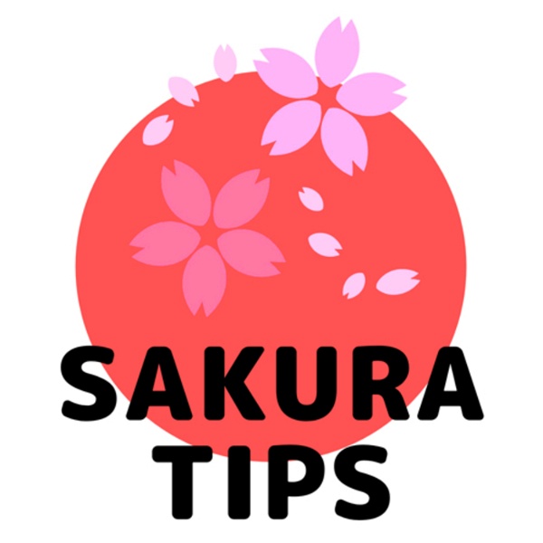 Artwork for SAKURA TIPS｜Listen to Japanese