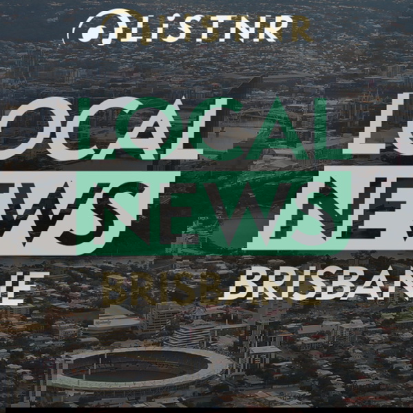 Artwork for LiSTNR Brisbane Local News