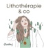 Lithothérapie & co
