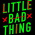 Little Bad Thing