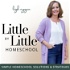 Little by Little Homeschool - Homeschooling, Motherhood, Homemaking, Education, Family