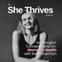 She Thrives | meaningful conversations on women's health
