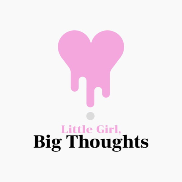 Artwork for Little Girl, Big Thoughts