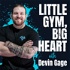 Little Gym, Big Heart with Devin Gage