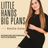 Little Hands, Big Plans - Motherhood and Business
