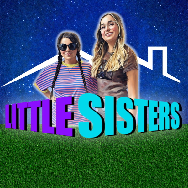 Artwork for Little Sisters: A Big Brother Podcast