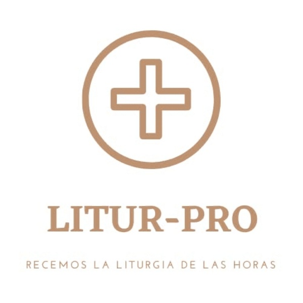 Artwork for LITUR-PRO: RECEMOS LA LITURGIA DE LAS HORAS