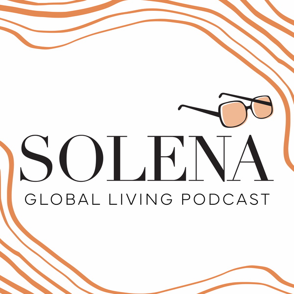 Artwork for Solena Global Living Podcast: Real stories, real estate, and the realities of life abroad