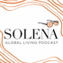 Solena Global Living Podcast: Real stories, real estate, and the realities of life abroad