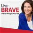 Live Brave with Dr Margie Warrell